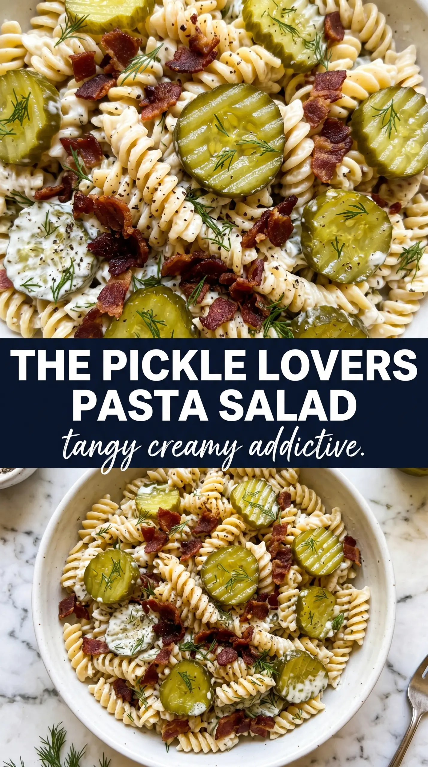 Dill Pickle Bacon Pasta Salad creamy briny crunchy
