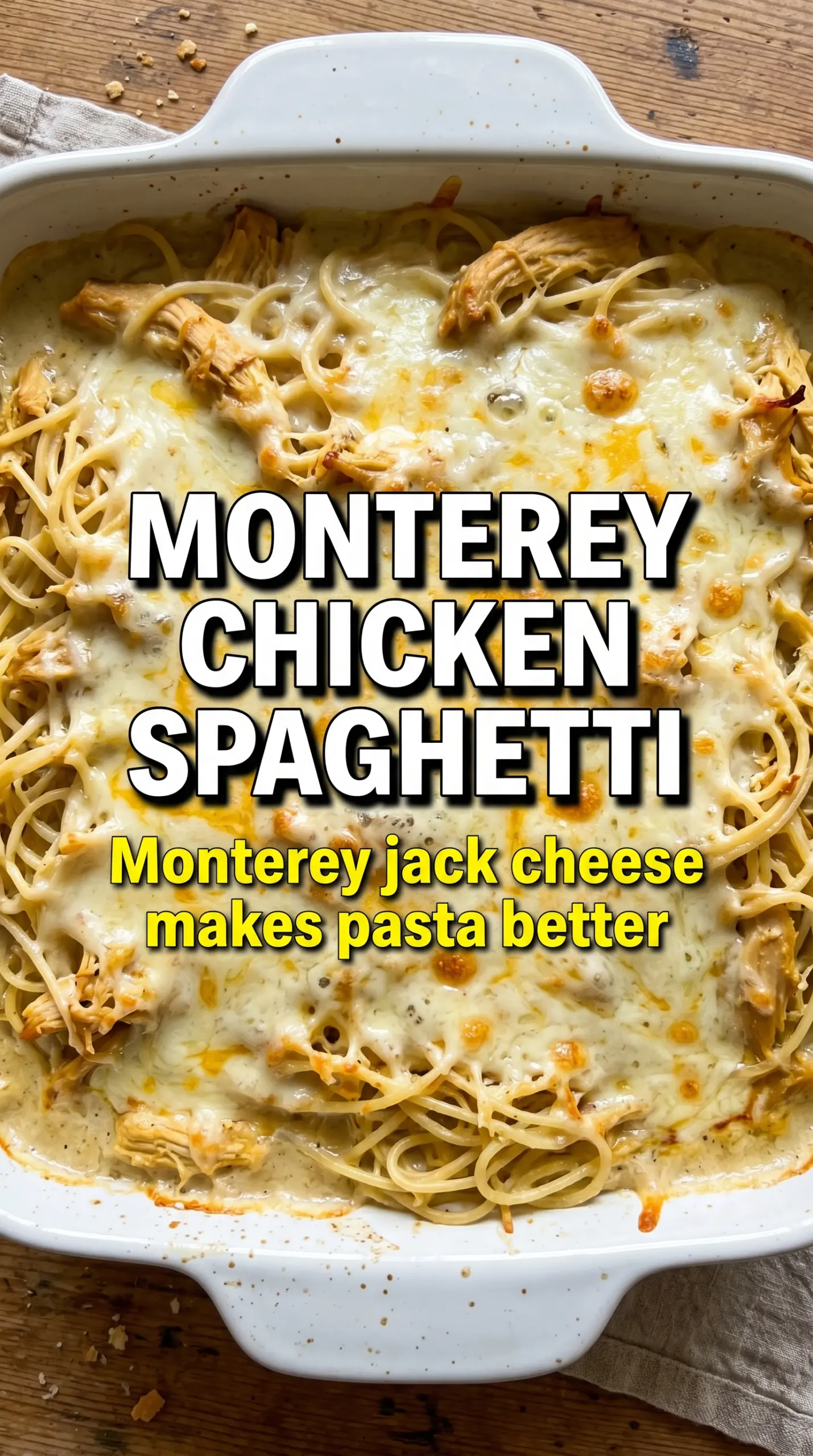 Monterey Chicken Spaghetti cheesy casserole