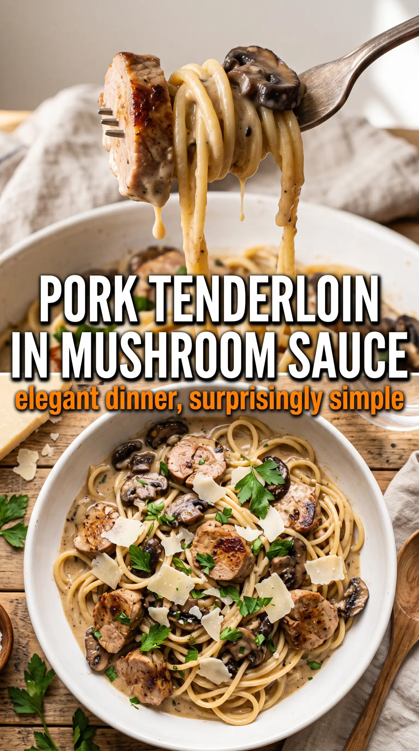 Pork tenderloin in creamy mushroom sauce with pasta, silky, savory, comforting